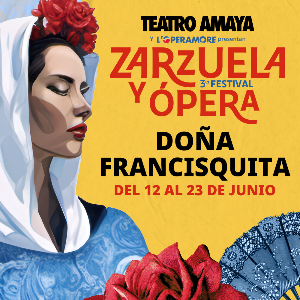 festival de zarzuela teatro Amaya DUEÑA FRANCISQUITA